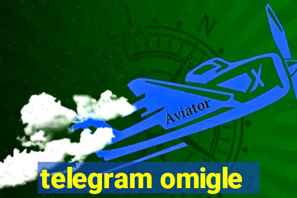 telegram omigle